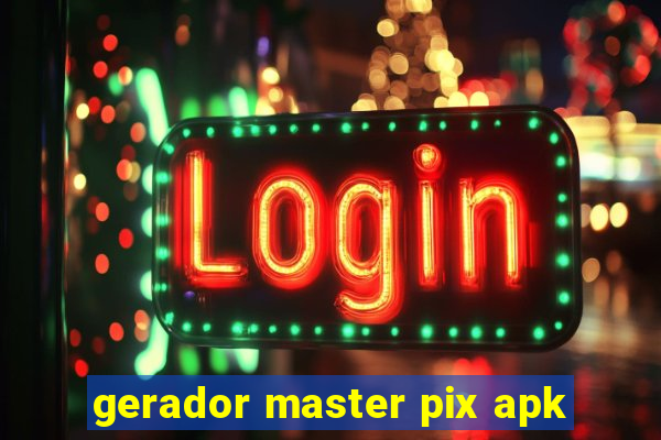 gerador master pix apk